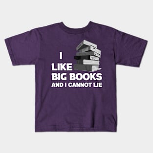 I Like Big Books And I Cannot Lie Kids T-Shirt